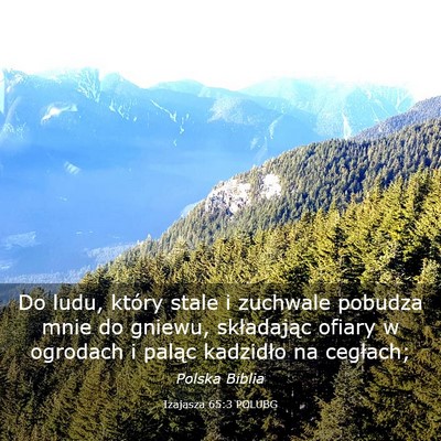 Picture 03 - Izajasza 65:3 POLUBG - Do ludu, który stale i zuchwale pobudza mnie do - Bible Verse Picture