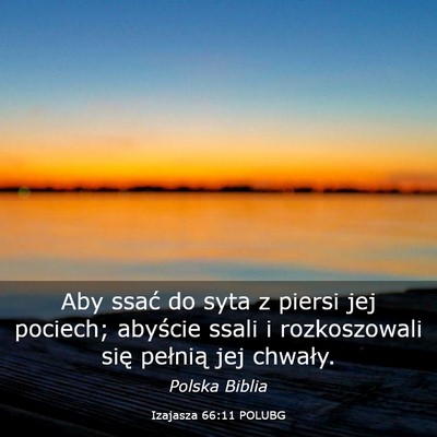 Picture 03 - Izajasza 66:11 POLUBG - Aby ssać do syta z piersi jej pociech; abyście - Bible Verse Picture