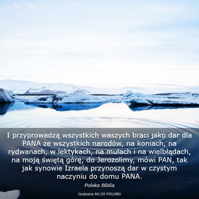 Picture 03 - Izajasza 66:20 POLUBG - I przyprowadzą wszystkich waszych braci jako dar - Bible Verse Picture