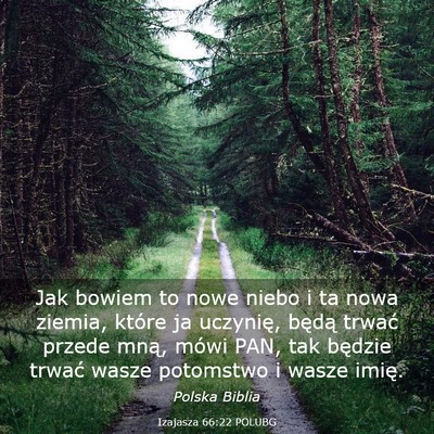 Picture 03 - Izajasza 66:22 POLUBG - Jak bowiem to nowe niebo i ta nowa ziemia, które - Bible Verse Picture