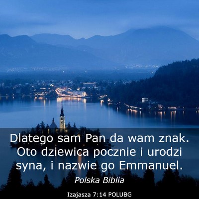 Picture 03 - Izajasza 7:14 POLUBG - Dlatego sam Pan da wam znak. Oto dziewica pocznie - Bible Verse Picture