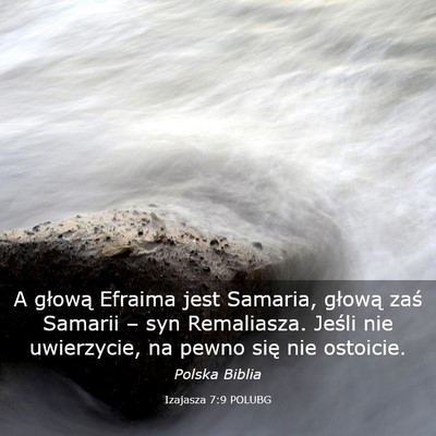 Picture 03 - Izajasza 7:9 POLUBG - A głową Efraima jest Samaria, głową zaś - Bible Verse Picture