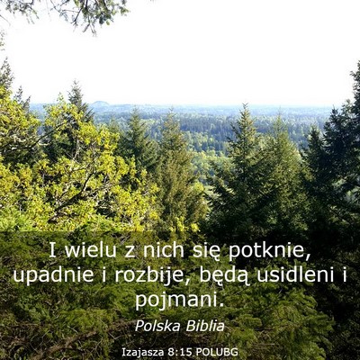 Picture 03 - Izajasza 8:15 POLUBG - I wielu z nich się potknie, upadnie i rozbije, - Bible Verse Picture