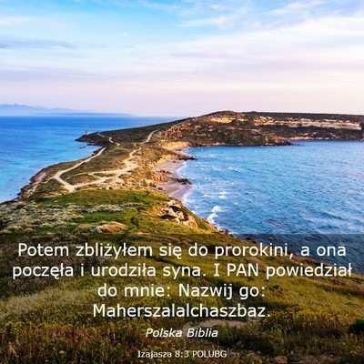 Picture 03 - Izajasza 8:3 POLUBG - Potem zbliżyłem się do prorokini, a ona - Bible Verse Picture
