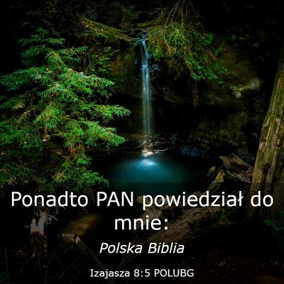 Picture 03 - Izajasza 8:5 POLUBG - Ponadto PAN powiedział do - Bible Verse Picture