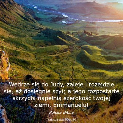 Picture 03 - Izajasza 8:8 POLUBG - Wedrze się do Judy, zaleje i rozejdzie się, aż - Bible Verse Picture