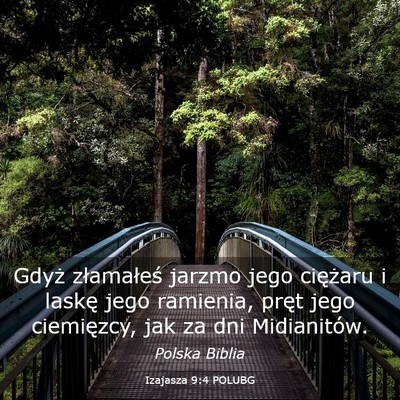 Picture 03 - Izajasza 9:4 POLUBG - Gdyż złamałeś jarzmo jego ciężaru i laskę - Bible Verse Picture