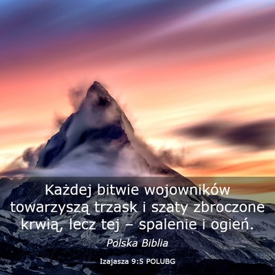 Picture 03 - Izajasza 9:5 POLUBG - Każdej bitwie wojowników towarzyszą trzask i - Bible Verse Picture