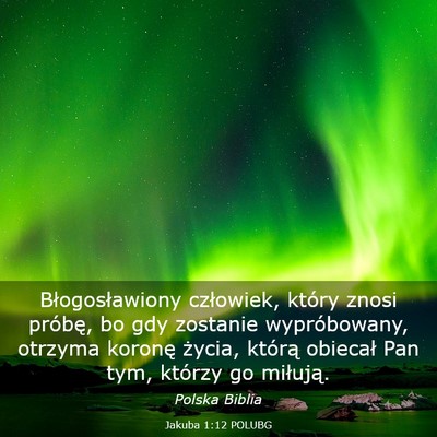 Picture 03 - Jakuba 1:12 POLUBG - Błogosławiony człowiek, który znosi próbę, - Bible Verse Picture