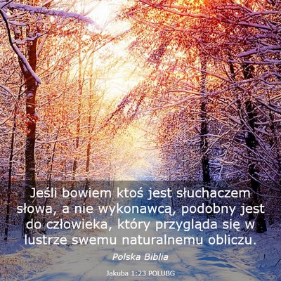 Picture 03 - Jakuba 1:23 POLUBG - Jeśli bowiem ktoś jest słuchaczem słowa, a - Bible Verse Picture