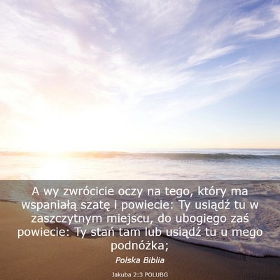 Picture 03 - Jakuba 2:3 POLUBG - A wy zwrócicie oczy na tego, który ma - Bible Verse Picture