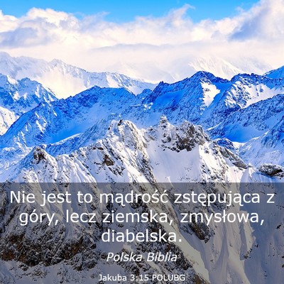 Picture 03 - Jakuba 3:15 POLUBG - Nie jest to mądrość zstępująca z góry, lecz - Bible Verse Picture
