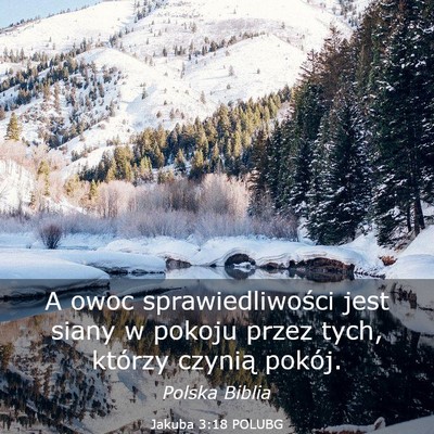 Picture 03 - Jakuba 3:18 POLUBG - A owoc sprawiedliwości jest siany w pokoju przez - Bible Verse Picture