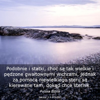 Picture 03 - Jakuba 3:4 POLUBG - Podobnie i statki, choć są tak wielkie i - Bible Verse Picture