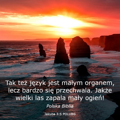 Picture 03 - Jakuba 3:5 POLUBG - Tak też język jest małym organem, lecz bardzo - Bible Verse Picture