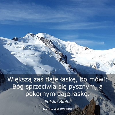 Picture 03 - Jakuba 4:6 POLUBG - Większą zaś daje łaskę, bo mówi: Bóg - Bible Verse Picture