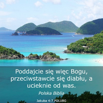 Picture 03 - Jakuba 4:7 POLUBG - Poddajcie się więc Bogu, przeciwstawcie się - Bible Verse Picture