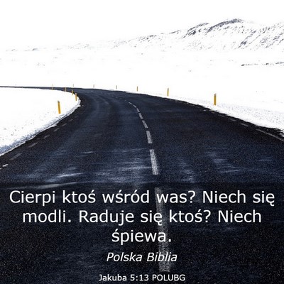 Picture 03 - Jakuba 5:13 POLUBG - Cierpi ktoś wśród was? Niech się modli. - Bible Verse Picture