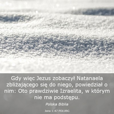 Picture 03 - Jana 1:47 POLUBG - Gdy więc Jezus zobaczył Natanaela - Bible Verse Picture