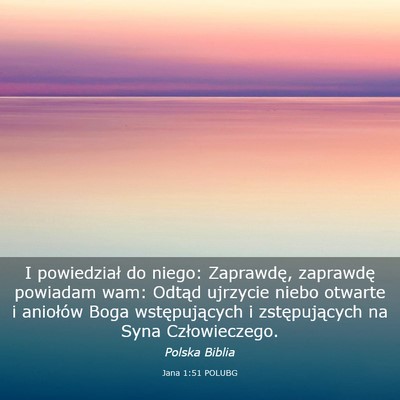 Picture 03 - Jana 1:51 POLUBG - I powiedział do niego: Zaprawdę, zaprawdę - Bible Verse Picture