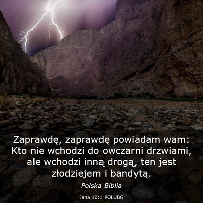 Picture 03 - Jana 10:1 POLUBG - Zaprawdę, zaprawdę powiadam wam: Kto nie - Bible Verse Picture