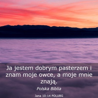 Picture 03 - Jana 10:14 POLUBG - Ja jestem dobrym pasterzem i znam moje owce, a - Bible Verse Picture