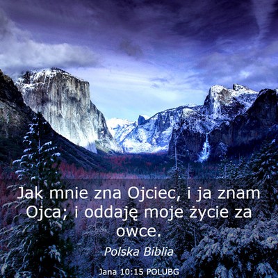 Picture 03 - Jana 10:15 POLUBG - Jak mnie zna Ojciec, i ja znam Ojca; i oddaję - Bible Verse Picture
