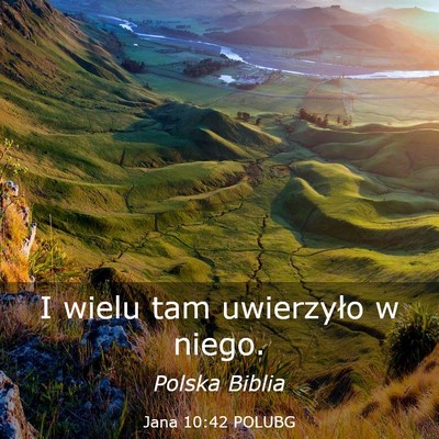 Picture 03 - Jana 10:42 POLUBG - I wielu tam uwierzyło w - Bible Verse Picture
