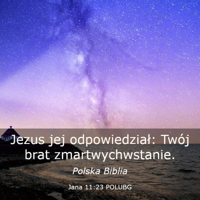 Picture 03 - Jana 11:23 POLUBG - Jezus jej odpowiedział: Twój brat - Bible Verse Picture