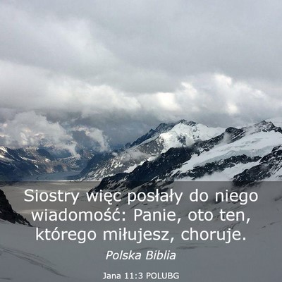 Picture 03 - Jana 11:3 POLUBG - Siostry więc posłały do niego wiadomość: - Bible Verse Picture