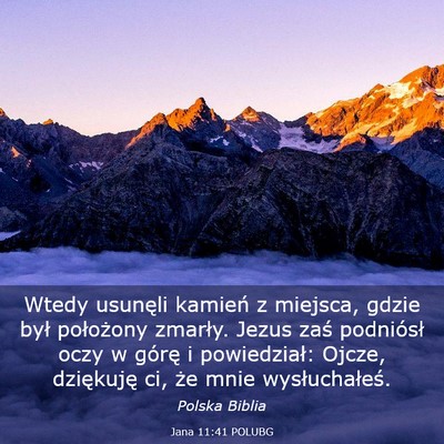 Picture 03 - Jana 11:41 POLUBG - Wtedy usunęli kamień z miejsca, gdzie był - Bible Verse Picture