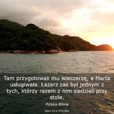 Picture 03 - Jana 12:2 POLUBG - Tam przygotowali mu wieczerzę, a Marta - Bible Verse Picture