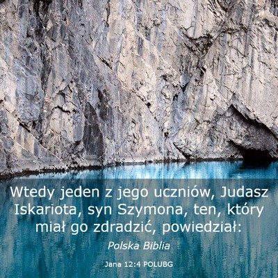 Picture 03 - Jana 12:4 POLUBG - Wtedy jeden z jego uczniów, Judasz Iskariota, - Bible Verse Picture