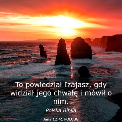 Picture 03 - Jana 12:41 POLUBG - To powiedział Izajasz, gdy widział jego - Bible Verse Picture