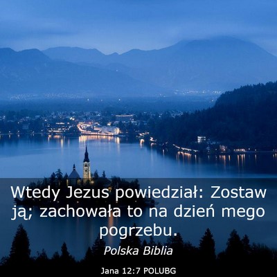 Picture 03 - Jana 12:7 POLUBG - Wtedy Jezus powiedział: Zostaw ją; zachowała - Bible Verse Picture