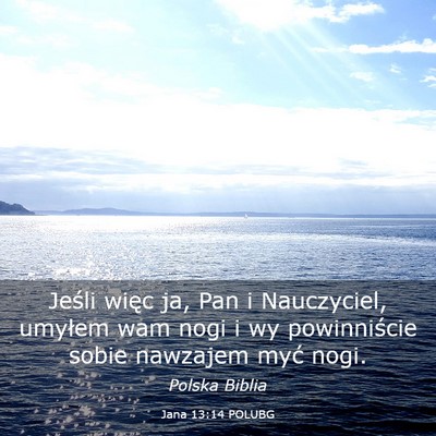 Picture 03 - Jana 13:14 POLUBG - Jeśli więc ja, Pan i Nauczyciel, umyłem wam - Bible Verse Picture