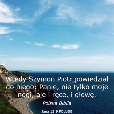 Picture 03 - Jana 13:9 POLUBG - Wtedy Szymon Piotr powiedział do niego: Panie, - Bible Verse Picture