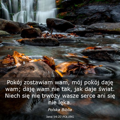 Picture 03 - Jana 14:27 POLUBG - Pokój zostawiam wam, mój pokój daję wam; - Bible Verse Picture