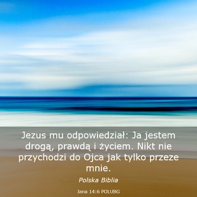 Picture 03 - Jana 14:6 POLUBG - Jezus mu odpowiedział: Ja jestem drogą, prawdą - Bible Verse Picture