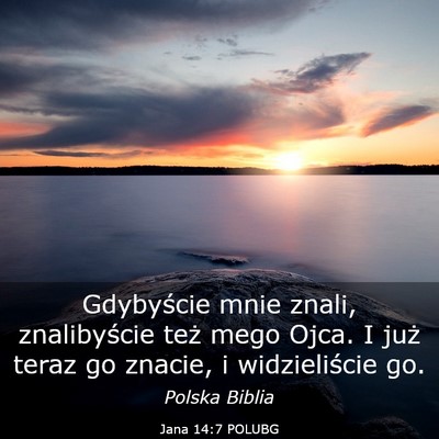 Picture 03 - Jana 14:7 POLUBG - Gdybyście mnie znali, znalibyście też mego - Bible Verse Picture