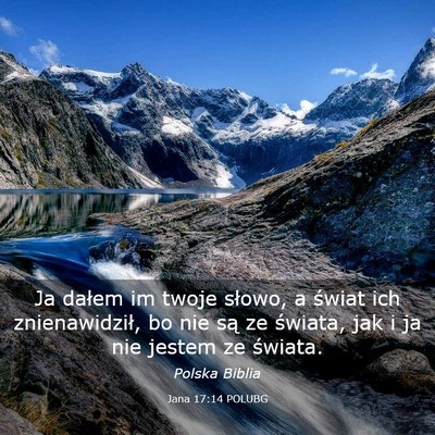 Picture 03 - Jana 17:14 POLUBG - Ja dałem im twoje słowo, a świat ich - Bible Verse Picture