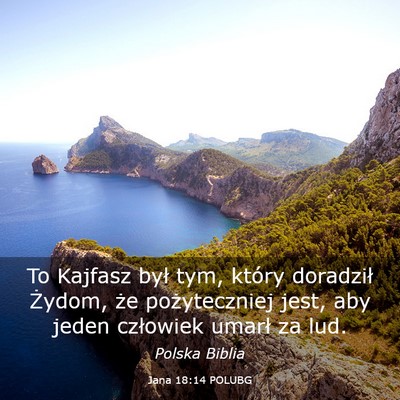 Picture 03 - Jana 18:14 POLUBG - To Kajfasz był tym, który doradził Żydom, że - Bible Verse Picture