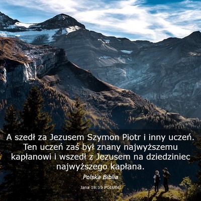 Picture 03 - Jana 18:15 POLUBG - A szedł za Jezusem Szymon Piotr i inny uczeń. - Bible Verse Picture