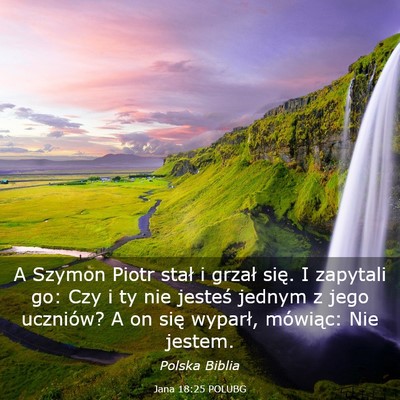 Picture 03 - Jana 18:25 POLUBG - A Szymon Piotr stał i grzał się. I zapytali - Bible Verse Picture