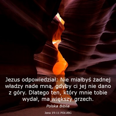Picture 03 - Jana 19:11 POLUBG - Jezus odpowiedział: Nie miałbyś żadnej - Bible Verse Picture