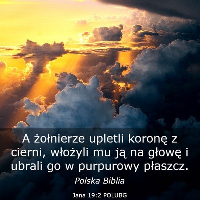 Picture 03 - Jana 19:2 POLUBG - A żołnierze upletli koronę z cierni, włożyli - Bible Verse Picture