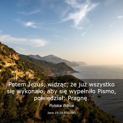 Picture 03 - Jana 19:28 POLUBG - Potem Jezus, widząc, że już wszystko się - Bible Verse Picture