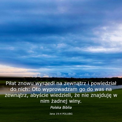 Picture 03 - Jana 19:4 POLUBG - Piłat znowu wyszedł na zewnątrz i powiedział - Bible Verse Picture