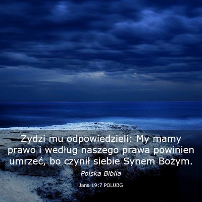 Picture 03 - Jana 19:7 POLUBG - Żydzi mu odpowiedzieli: My mamy prawo i według - Bible Verse Picture