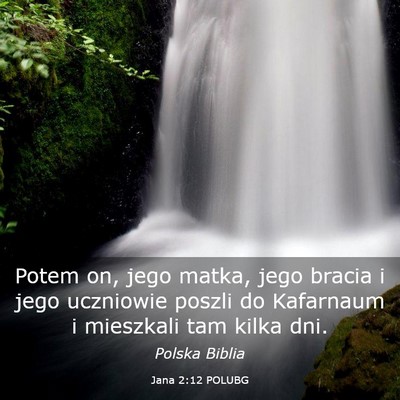 Picture 03 - Jana 2:12 POLUBG - Potem on, jego matka, jego bracia i jego - Bible Verse Picture